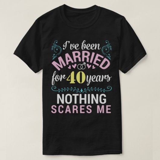 Ich bin seit 40 Jahren Verheiratet, aber nichts ma T-Shirt (Design vorne)