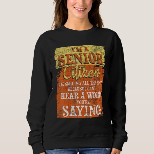 Ich bin Senior Citizen Older Man Großvater Ret Sweatshirt (Vorderseite)
