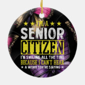 Ich bin Senior Citizen und lächle die ganze Zeit Keramik Ornament (Hinten)