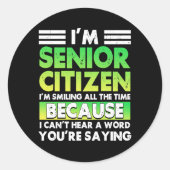 Ich bin Seniorenbürger und lächle die ganze Zeit Runder Aufkleber (Vorderseite)