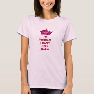 Ich bin serbisch. Ich kann Ruhe nicht behalten T-Shirt