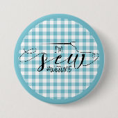 Ich bin Sew Phantastisch Blue Gingham Button (Vorderseite)