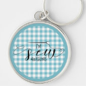 Ich bin Sew Phantastisch Blue Gingham Schlüsselanhänger (Vorne)