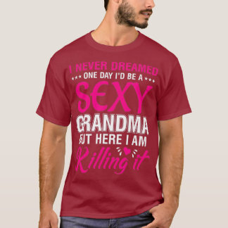 Ich bin sexy Oma, die es lustiges Familienoutfit t T-Shirt