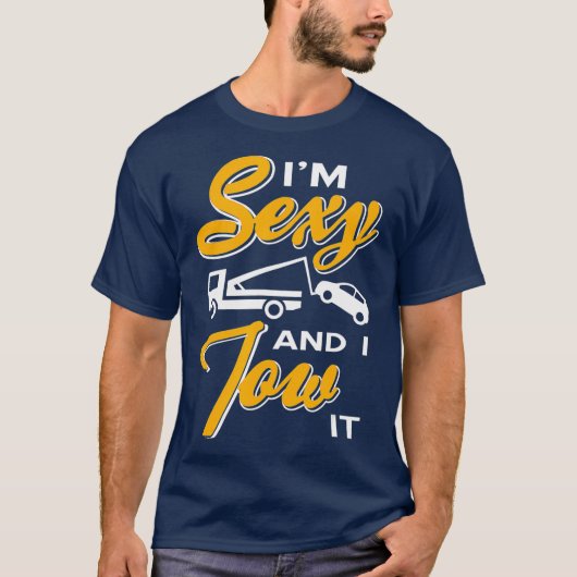 Ich bin sexy und ich habe ihn gezogen Tow LKW-Fahr T-Shirt (Vorderseite)