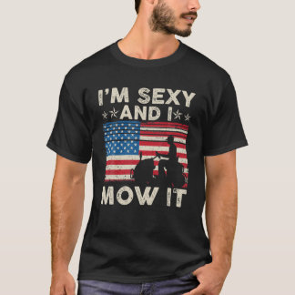 Ich bin sexy und ich mähe es USA Flag Rasen Mähen  T-Shirt