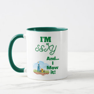 Ich bin sexy und mähe es lustige Rasenmäher Tasse