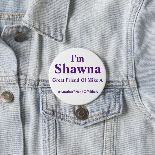 Ich bin Shawna - ein anderer Freund von Mike A Button (Beispiel)