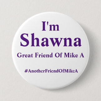 Ich bin Shawna - ein anderer Freund von Mike A Button