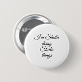 Ich bin Sheila Doing Sheila Things Funny Birthday Button (Vorne & Hinten)