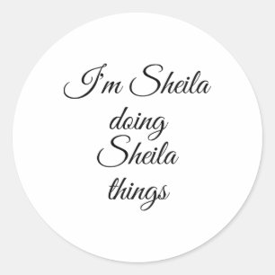 Ich bin Sheila Doing Sheila Things Funny Birthday  Runder Aufkleber