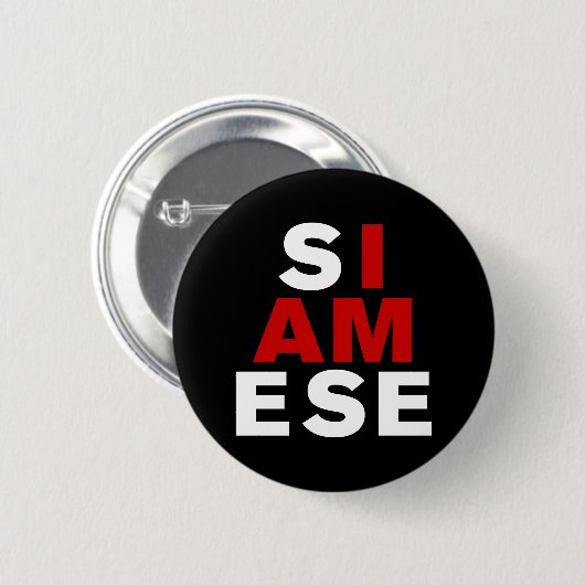 ICH BIN SIAMESE BUTTON (Vorne & Hinten)