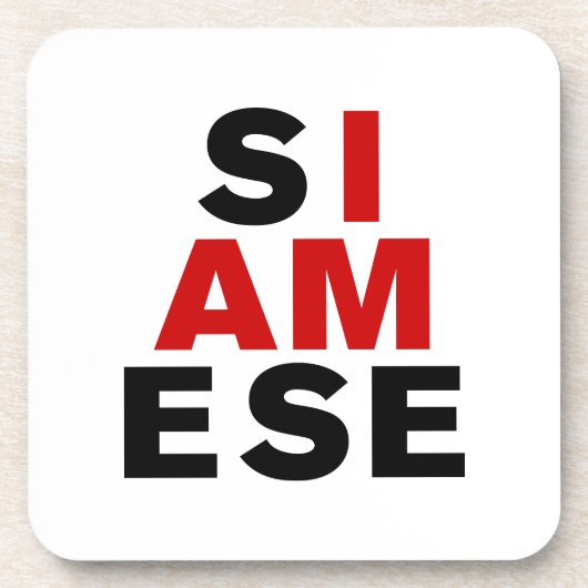 ICH BIN SIAMESE GETRÄNKEUNTERSETZER (Vorderseite)