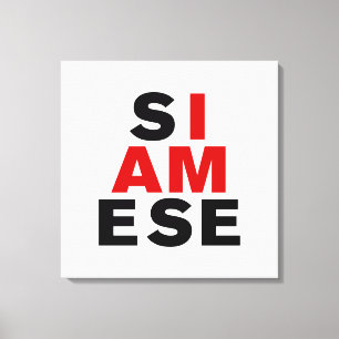 ICH BIN SIAMESE LEINWANDDRUCK