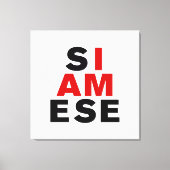 ICH BIN SIAMESE LEINWANDDRUCK (Vorderseite)