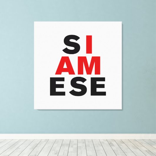 ICH BIN SIAMESE LEINWANDDRUCK (Insitu (Holzboden))