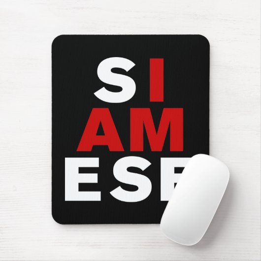 ICH BIN SIAMESE MOUSEPAD (Mit Mouse)