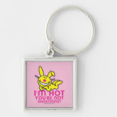 Ich bin Sie bin nicht heiß Schlüsselanhänger (Vorne)