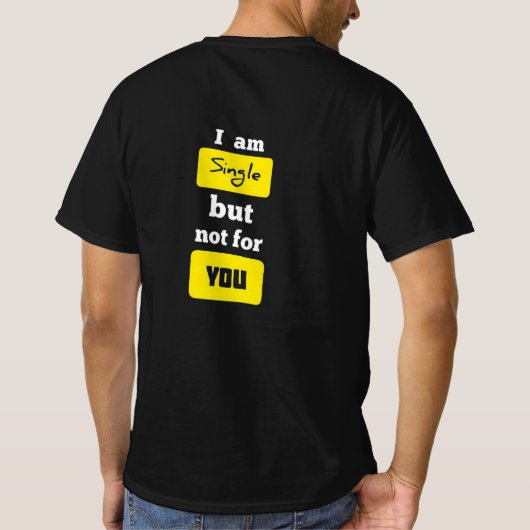 Ich bin Single, aber nicht für dich T-Shirt (Rückseite)