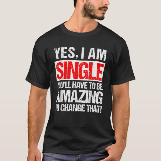 Ich bin Single T-Shirt (Vorderseite)