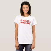 Ich bin Single u. verfügbares T-Shirt (Vorne ganz)