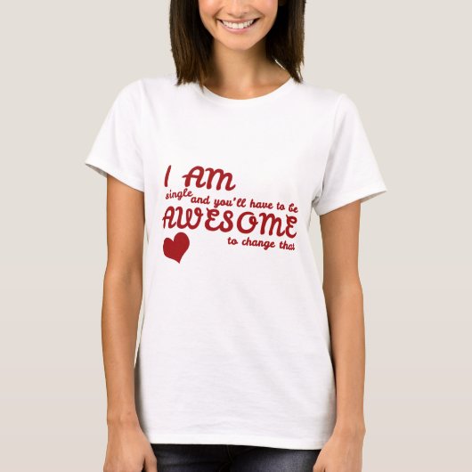 Ich bin Single und Sie müssen Phantastisch sein, u T-Shirt (Vorderseite)