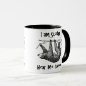 Ich bin Sloth höre mich Snore! Tasse (VorderseiteRechts)