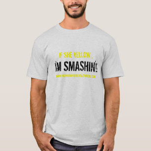 Ich bin SMASHIN'!! , wenn sie… sich gelb färbt, T-Shirt