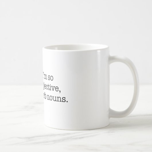 Ich bin so Adjektiv Kaffeetasse (Rechts)