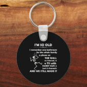 Ich bin so alt, dass ich mich an ein Badezimmer fü Schlüsselanhänger (Vorderseite)
