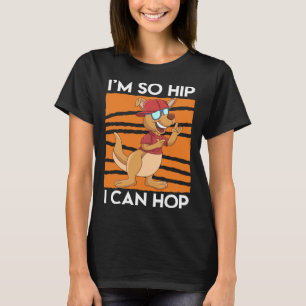 Ich bin so Angesagt, dass ich Kangaroo Hip Hop Sti T-Shirt