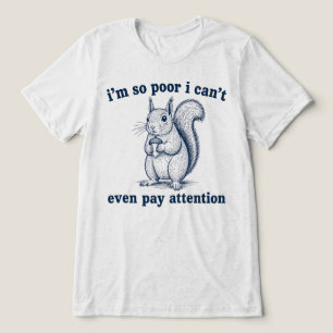 Ich bin so arm, ich kann nicht mal aufpassen Eich Tri-Blend Shirt
