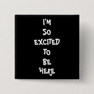 Ich bin so aufgeregt button