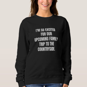 Ich bin so aufgeregt für unsere kommende Familienr Sweatshirt