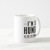 Ich bin so bescheiden kaffeetasse (VorderseiteRechts)