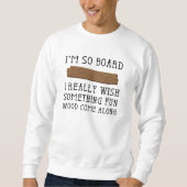 Ich bin so Board Sweatshirt (Vorderseite)