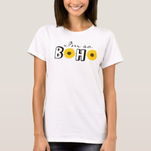Ich bin so Boho Chic-Hipster-lustige Sonnenblume T-Shirt
