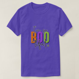 Ich bin so bootiv T-Shirt
