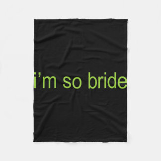 Ich bin so Bride Brat Bachelorette Bridal Bratchel Fleecedecke