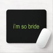 Ich bin so Bride Brat Bachelorette Bridal Bratchel Mousepad (Mit Mouse)