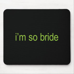 Ich bin so Bride Brat Bachelorette Bridal Bratchel Mousepad