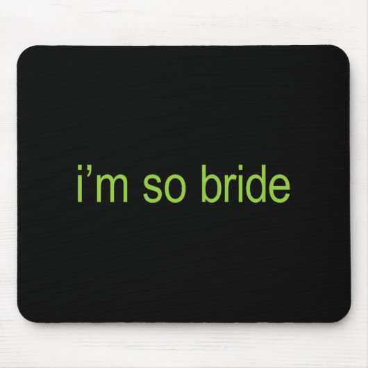 Ich bin so Bride Brat Bachelorette Bridal Bratchel Mousepad (Vorne)