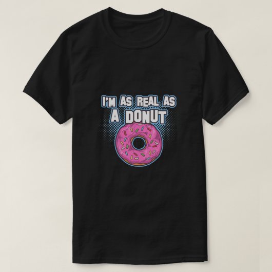 Ich bin so echt wie ein Donut-Klassiker T-Shirt (Design vorne)