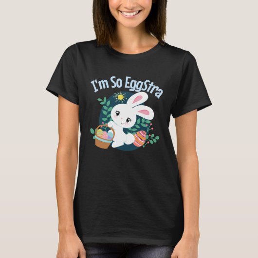 Ich bin so EggStra Niedlich Ostern Bunny Pun Funny T-Shirt (Vorderseite)