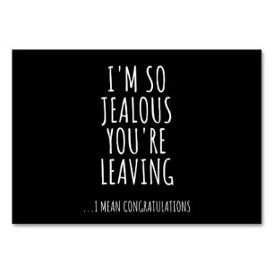 Ich bin so eifersüchtig, dass du Verlasse Tischnummer