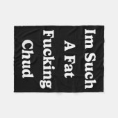 Ich bin so ein fettes Vorher Chud Zitat Selbst abw Fleecedecke (Vorderseite (Horizontal))