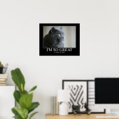 Ich bin so ein tolles Katzengestüt-Poster Poster (Heimbüro)