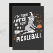 Ich bin so eine Hexe ohne mein Pickleball Hallowee Einladung (Vorne/Hinten)