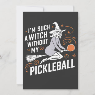 Ich bin so eine Hexe ohne mein Pickleball Hallowee Einladung