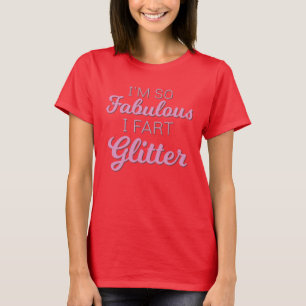 Ich bin so fabelhaft ich Furz Glitzer Gay Pride T-Shirt